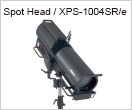 Spot Head / XPS-1004SR/e