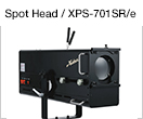 Spot Head / XPS-701SR/e